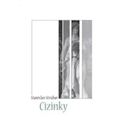 Cizinky - Stanislav Struhar