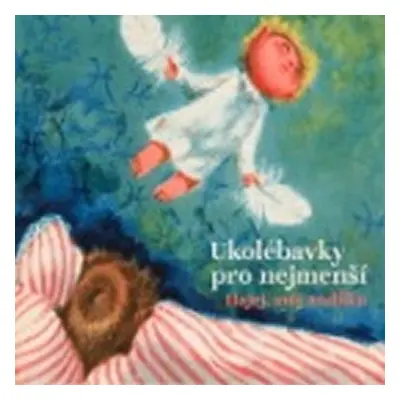 Hajej, můj andílku - CD - Ukolébavky pro - Pavel Šrut