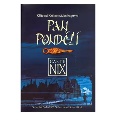 Klíče od Království 1 - Pan Pondělí - Garth Nix