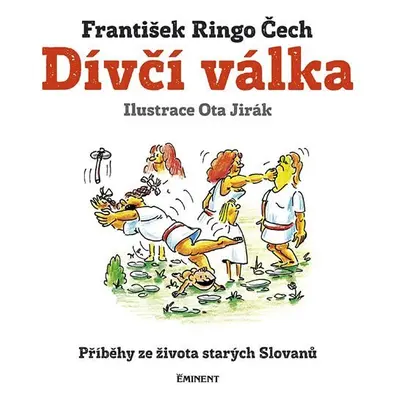 Dívčí válka - Příběhy ze života starých Slovanů - František Ringo Čech