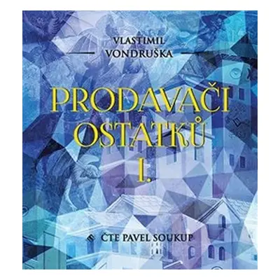 Prodavači ostatků I. - CDmp3 - Vlastimil Vondruška