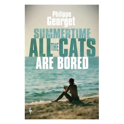 Summertime, All the Cats Are Bored - Phillipe Georget