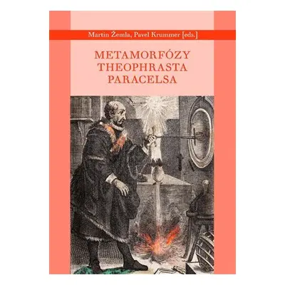 Metamorfózy Theofrasta Paracelsa - Marin Žemla