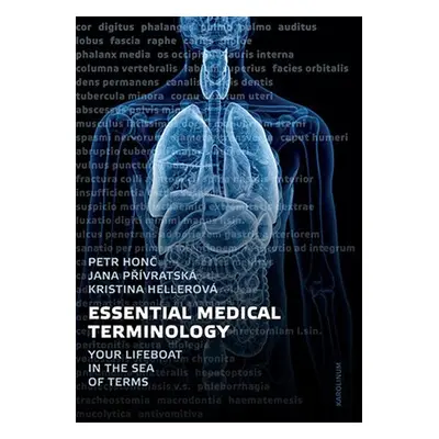 Essential Medical Terminology - Your Lifeboat in the Sea of Terms - Petr Honč