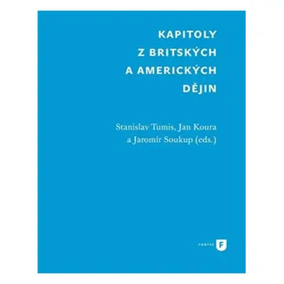 Kapitoly z britských a amerických dějin - Stanislav Tumis