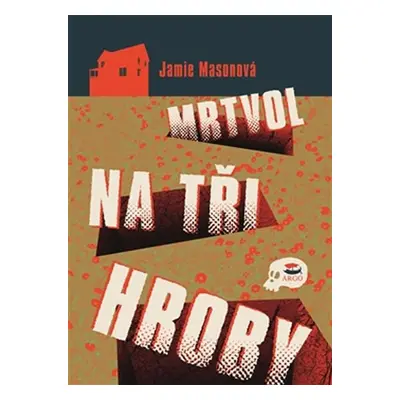 Mrtvol na tři hroby - Jamie Mason