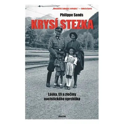 Krysí stezka - Láska, lži a zločiny nacistického uprchlíka - Philippe Sands