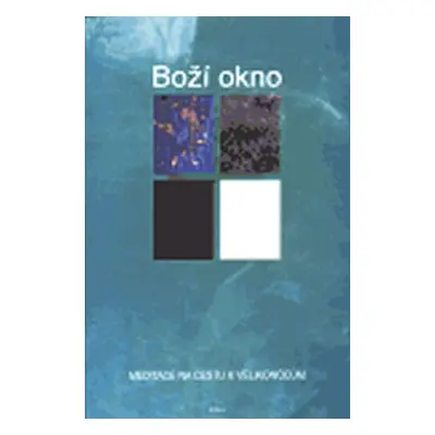 Boží okno: Meditace na cestu k velikonocům - Hebe Kohlbrugge