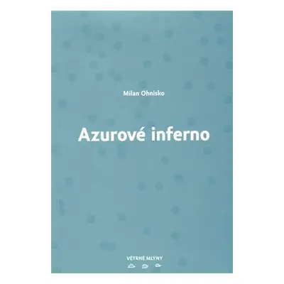 Azurové inferno - Milan Ohnisko