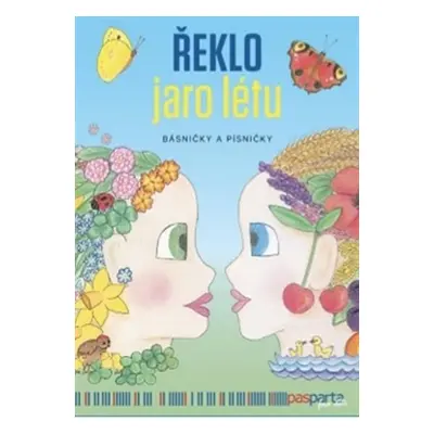 Řeklo jaro létu - Básničky a písničky - kolektiv autorů