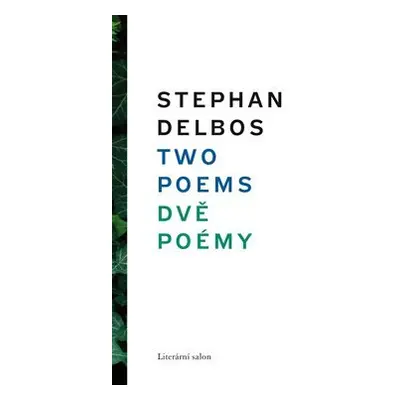 Two Poems/ Dvě poémy - Stephan Delbos