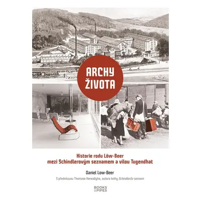 Archy života - Historie rodu Löw-Beer - Daniel Low-Beer