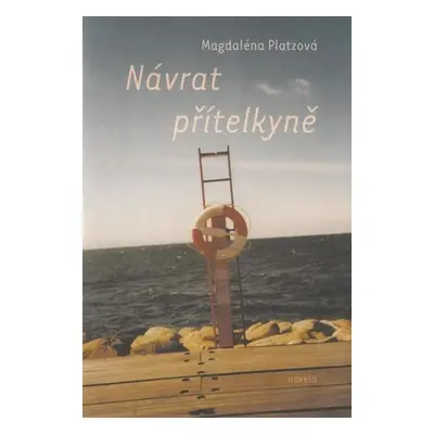 Návrat přítelkyně - Magdalena Platzová