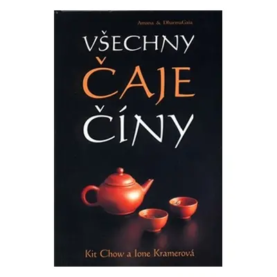 Všechny čaje Číny - Kit Chow