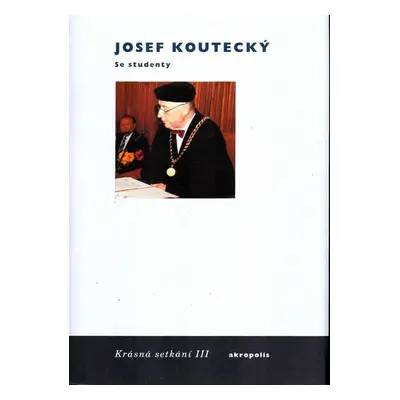 Se studenty - Krásná setkání III. - Josef Koutecký