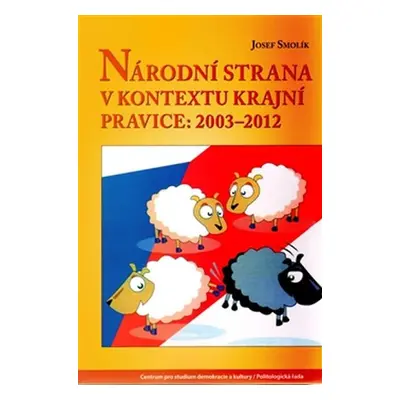 Národní strana v kontextu krajní pravice: 2003 - 2012 - Josef Smolík