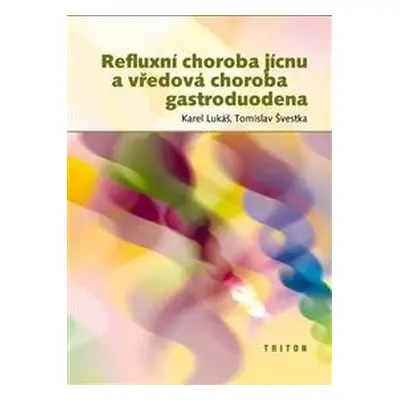 Refluxní choroba jícnu a vředová choroba - Karel Lukáš