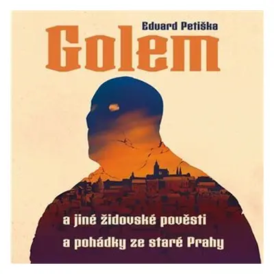 Golem a jiné židovské pověsti a pohádky ze staré Prahy - CDmp3 (Čte Arnošt Goldflam) - Eduard Pe