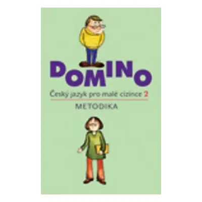 Domino Český jazyk pro malé cizince 2 - Metodika - Svatava Škodová