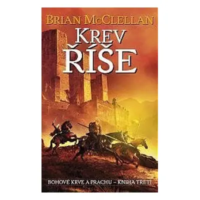 Bohové krve a prachu 3 - Krev říše - Brian McClellan