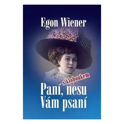 Paní, nesu Vám psaní - Egon Wiener