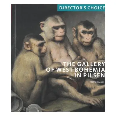 Director‘s choice The Gallery of West Bohemia in Pilsen