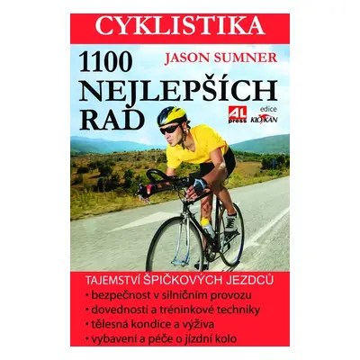 Cyklistika - 1100 nejlepších rad - Jason Summer