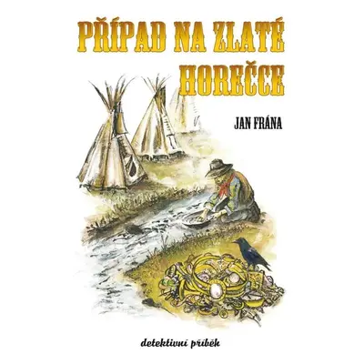 Případ na Zlaté horečce - Jan Frána