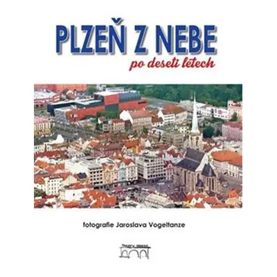 Plzeň z nebe po deseti letech - Petr Flachs