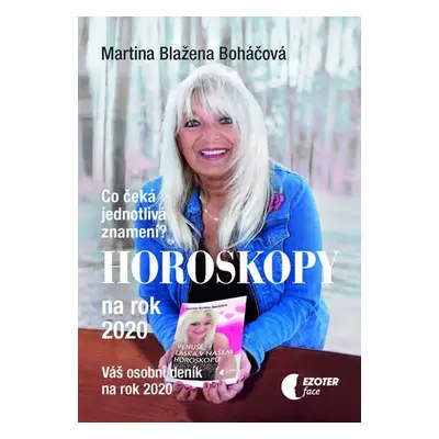 Horoskopy na rok 2020 - Co čeká jednotlivá znamení, váš osobní deník v roce 2020 - Martina Blaže