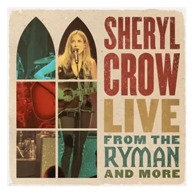 Live From the Ryman And More (CD) - Sheryl Crow