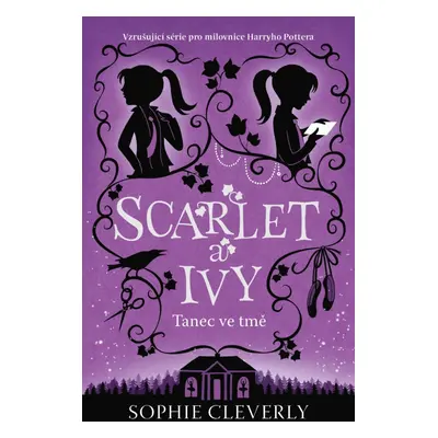 Scarlet a Ivy 3 - Tanec ve tmě - Sophie Cleverly