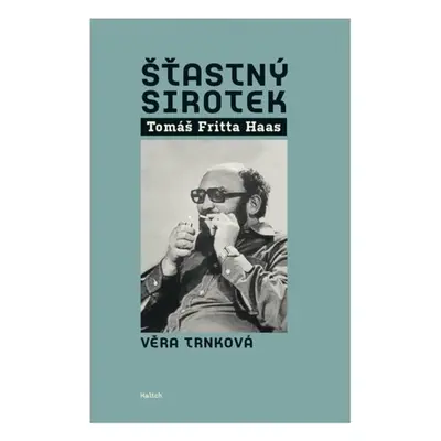 Šťastný sirotek Tomáš Fritta Haas - Věra Trnková