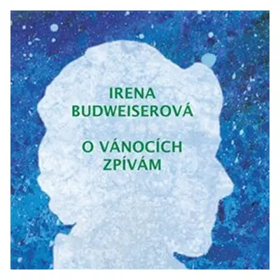 O Vánocích zpívám - CD - Irena Budweiserová