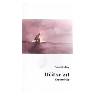 Učit se žít - Vzpomínky - Peter Härtling