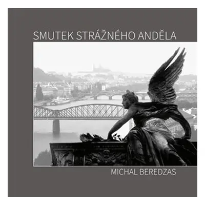 Smutek strážného anděla - Michal Beredzas