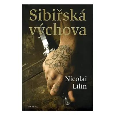 Sibiřská výchova - Nicolai Lilin