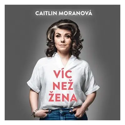 Víc než žena - CDmp3 (Čte Marie Štípková) - Caitlin Moran