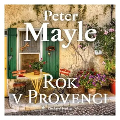 Rok v Provenci - CDmp3 (Čte Pavel Soukup) - Peter Mayle