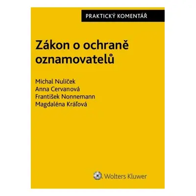 Zákon o ochraně oznamovatelů - Praktický komentář - Michal Nulíček