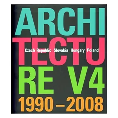 ArchitectureV4 1990-2008 - kolektiv autorů