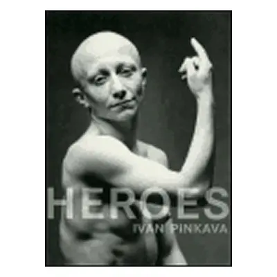 Heroes - Ivan Pinkava