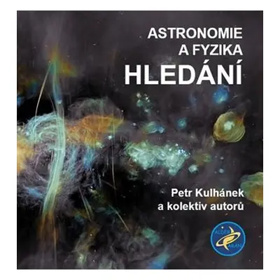 Astronomie a fyzika - Hledání - Petr Kulhánek