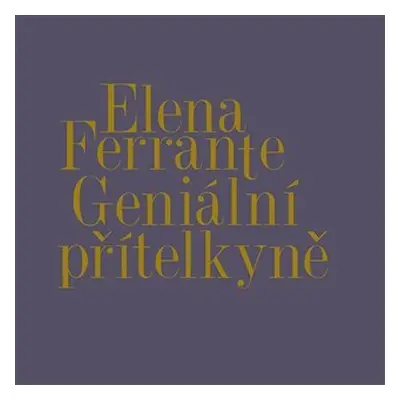 Geniální přítelkyně I.-IV. - 7 CDmp3 (Čte Taťjána Medvecká) - Elena Ferrante