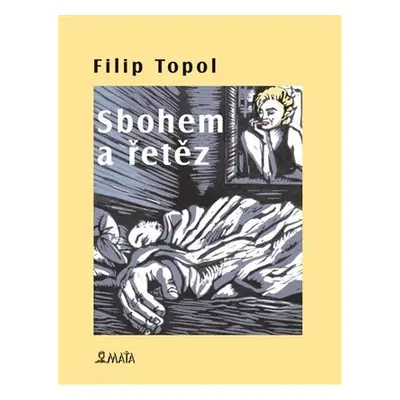 Sbohem a řetěz - Filip Topol