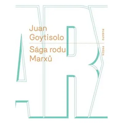 Sága rodu Marxů - Juan Goytisolo