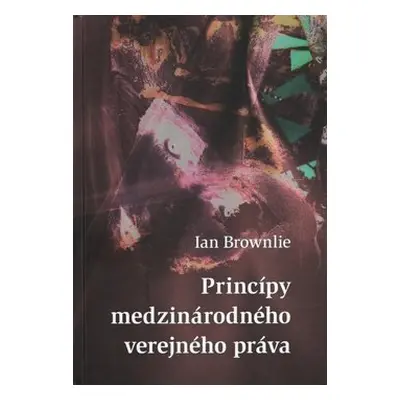 Princípy medzinárodného verejného práva - Ian Brownlie