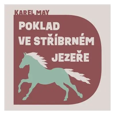 Poklad ve stříbrném jezeře - 2 CDmp3 (Čte Martin Finger) - Karel May