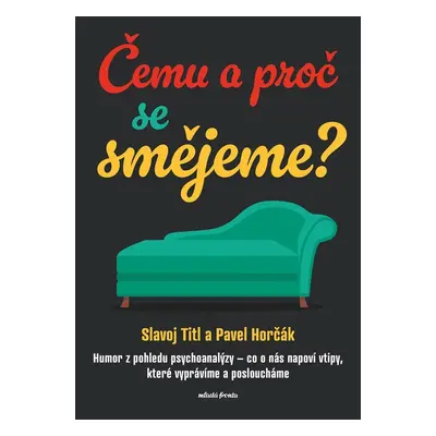 Čemu a proč se smějeme? - Humor z pohledu psychoanalýzy - Slavoj Titl