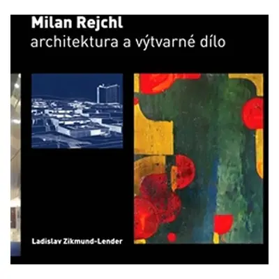 Milan Rejchl: Architektura a výtvarné dílo - Ladislav Zikmund-Lender